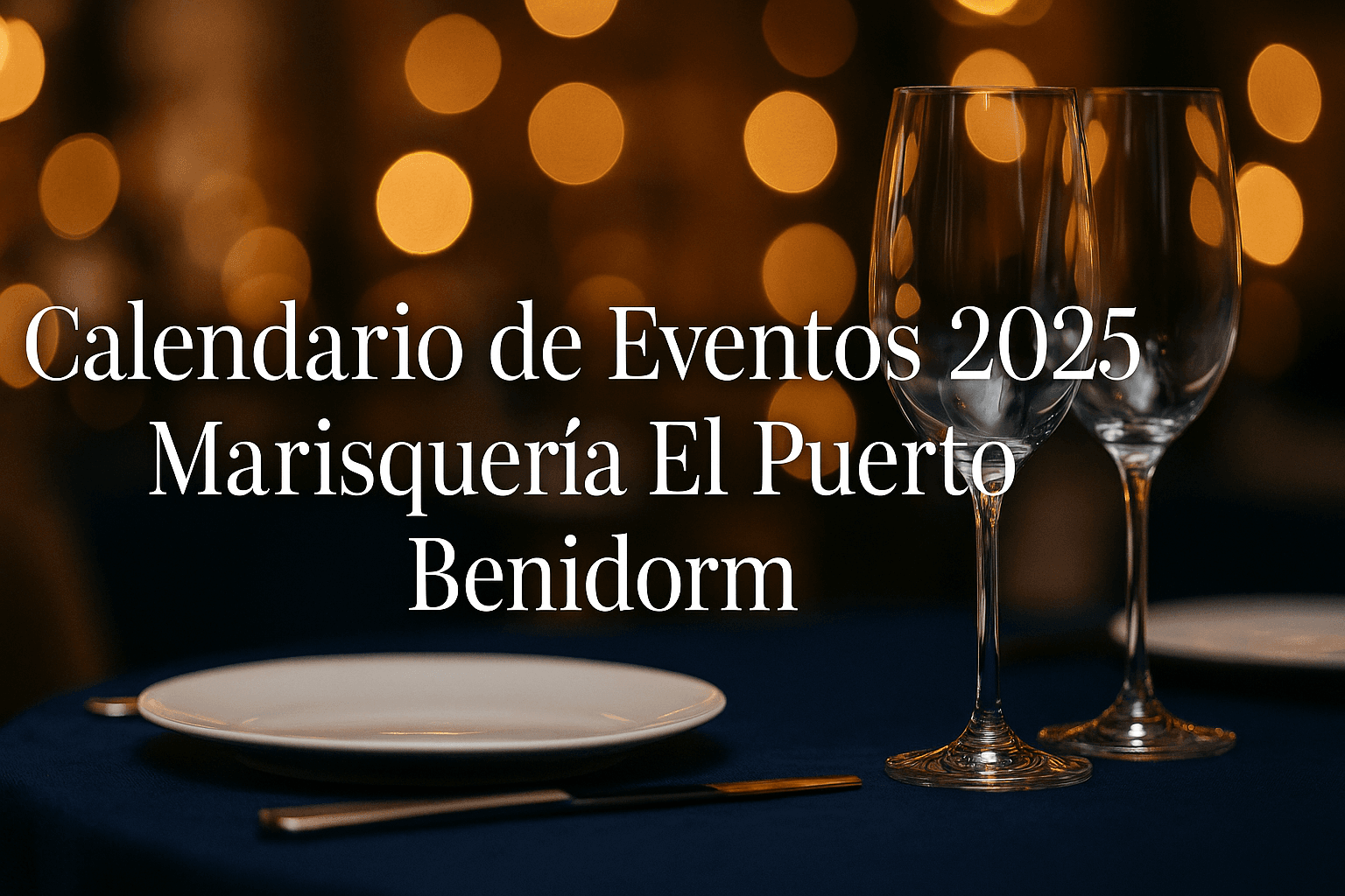 Consulta el calendario de eventos 2025 de Marisquería El Puerto en Benidorm: cenas especiales, festivos y fechas clave. Reserva fácil y plazas limitadas.